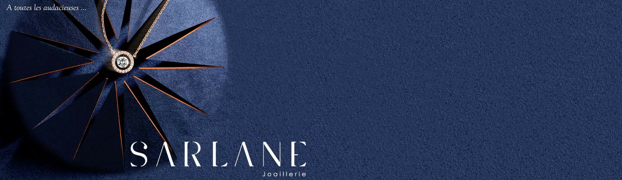 DÉCOUVRIR LES BIJOUX SARLANE
